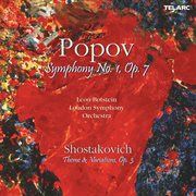 Popov: symphony no. 1, op. 7 - shostakovich: theme & variations, op. 3 cover image