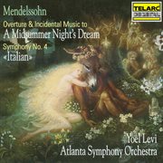 Mendelssohn: music to a midsummer night's dream & symphony no. 4 in a major, op. 90, mwv n 16 "it cover image