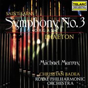 Saint-saëns: symphony no. 3 in c minor, op. 78 "organ" & phaéton, op. 39 cover image