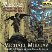 Vierne: symphony no. 1 in d minor, op. 14 & symphony no. 3 in f-sharp minor, op. 28 cover image