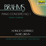 Brahms: piano concerto no. 1 in d minor, op. 15 & tragic overture, op. 81 cover image