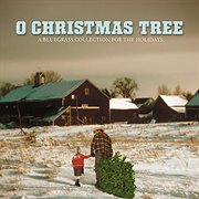 O Christmas tree : a bluegrass collection for the holidays cover image
