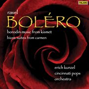 Ravel: boléro, m. 81 - borodin: music from "kismet" - bizet: suites from "carmen" cover image