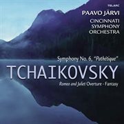 Tchaikovsky: symphony no. 6 in b minor, op. 74, th 30 "pathétique" & romeo and juliet (overture-f cover image