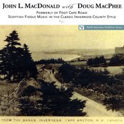 Formerly of foot cape road: scottish fiddle music in the classic inverness county style cover image