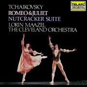 Tchaikovsky: romeo and juliet, th 42 & the nutcracker suite, op. 71a, th 35 cover image