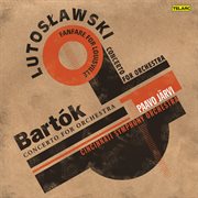 Bartók & lutosławski: concertos for orchestra cover image