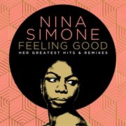 Feeling good : her greatest hits & remixes cover image