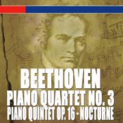 Beethoven: piano quartet no. 3 & piano quintet - chopin: nocturnes cover image