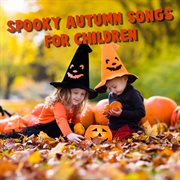 Spooky autumn songs for children cover image