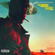 The harder they fall : the motion picture soundtrack cover image
