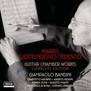 Castelnuovo-tedesco: guitar chamber works - complete edition cover image