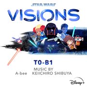Star wars: visions - t0-b1 [original soundtrack] cover image