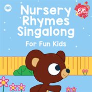 Nursery rhymes singalong for fun kids cover image