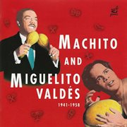 Machito and miguelito valdés 1941-1958 cover image