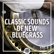 Classic sounds of new bluegrass [vol. 2] cover image