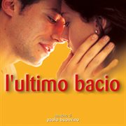 L'ultimo bacio [original motion picture soundtrack] cover image