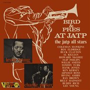 Bird & pres at japt (jazz at the philharmonic) cover image