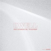 Dwell: instrumental worship cover image