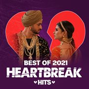 Best of 2021 - (heart break hits) cover image