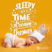 Sleepy time dream themes cover image