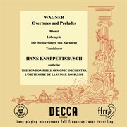 Wagner: rienzi overture; lohengrin; die meistersinger; tannhäuser [hans knappertsbusch - the orchest cover image