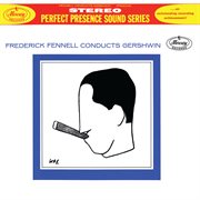 Frederick fennell conducts george gershwin cover image