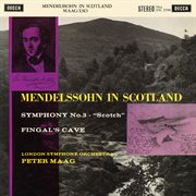 Mendelssohn: symphony no. 3; the hebrides [the peter maag edition - volume 9] cover image