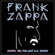 Zappa '88 : the last U.S. show cover image