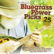 Bluegrass power picks: 25 mountain classics cover image