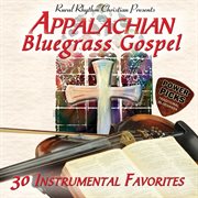Appalachian bluegrass gospel power picks traditional bluegrass: 30 instrumental favorites cover image