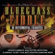 Rural Rhythm presents bluegrass fiddle : 30 instrumental favorites cover image