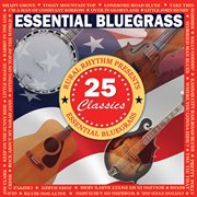 Essential bluegrass 25 classics cover image