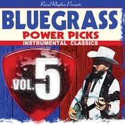Bluegrass power picks: instrumental classics [vol.5] cover image