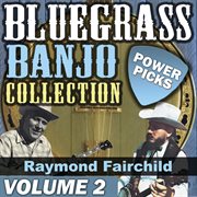 Bluegrass banjo collection: power picks [vol. 2] cover image