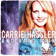 Carrie Hassler and Hard Rain cover image