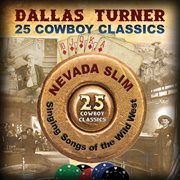 25 cowboy classics: nevada slim singing songs of the wild west cover image
