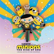 Minions: the Rise of Gru [original Motion Picture Soundtrack]