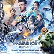 The last warrior: root of evil [original motion picture soundtrack] cover image