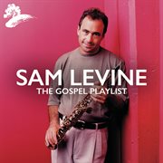 Sam levine: the gospel playlist cover image