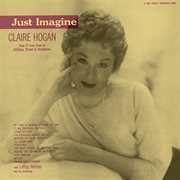Just imagine: claire hogan sings 12 great songs by desylva, brown & henderson cover image