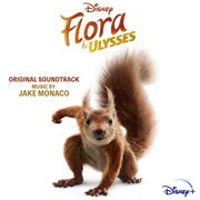 Flora & ulysses [original soundtrack] cover image
