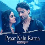 Pyaar nahi karna - sad songs cover image