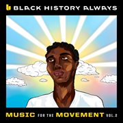 Black history always / music for the movement vol. 2 cover image