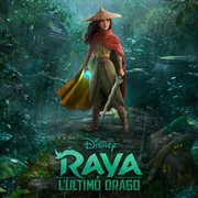 Raya e l'ultimo drago [colonna sonora originale] cover image