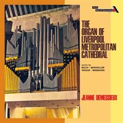 Jeanne demessieux - the decca legacy [vol. 7: jeanne demessieux at the liverpool metropolitan cathed cover image