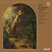Eugen jochum - the choral recordings on philips (vol. 2: bach: st. matthew passion, bwv 244) cover image