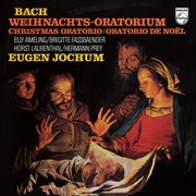 Eugen jochum - the choral recordings on philips [vol. 4: bach: christmas oratorio, bwv 248] cover image