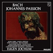 Eugen jochum - the choral recordings on philips [vol. 3: bach: st. john passion, bwv 245] cover image
