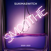 Sukimaswitch tour 2020-2021 smoothie cover image